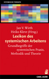 Das Cover des Buches "Lexikon des systemischen Arbeitens: Grundbegriffe der systemischen Praxis, Methodik und Theorie"
